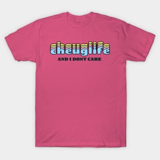 Cheuglife T-Shirt